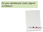 On your whiteboard: myth/legend or folklore?