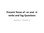 Present Tense of *er and *ir verbs and Tag Questions