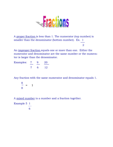 A proper fraction is less than 1. The numerator (top number) is