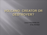 Volcano: Creator or Destroyer?