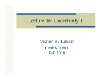 Lecture 16: Uncertainty 1 Victor R. Lesser