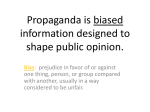 Propaganda is biased information designed to shape public opinion.