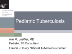 Presentation Slides (PDF 474 Kb) - Curry International Tuberculosis