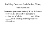 Building Customer Satisfaction, Value, and Retention
