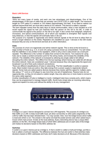 Basic LAN Devices Repeaters There are many types of media, and