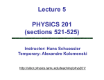 Lecture 5 PHYSICS 201 PHYSICS 201 (sections 521-525) ( )