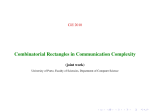 Combinatorial Rectangles in Communication Complexity