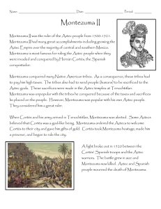 Name: Date: Period: Montezuma II Montezuma II was the ruler of the
