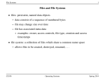 Files and File Systems • files: persistent, named data objects – data