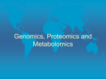 PowerPoint Presentation - Genomics, Proteomics and Metabolomics