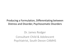 Distress Disorder and Psychosomatic Disorders Dr James Rodger