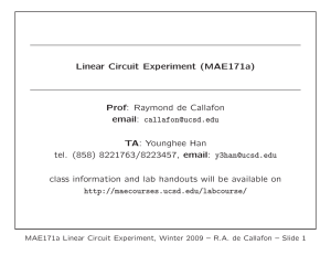 Linear Circuit Experiment (MAE171a) Prof: Raymond de Callafon