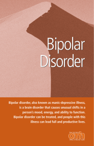 Bipolar disorder, also known as manic