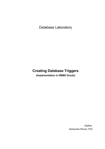 Triggers are procedures that are stored in the database and