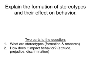 Explain the formation of stereotypes and their effect on behavior.