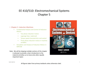 EE 410/510: Electromechanical Systems Chapter 5