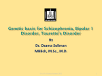 Genetic basis for Schizophrenia, Bipolar 1 Disorder, Tourette`s
