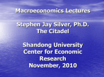 Macroeconomics Lectures Stephen Jay Silver, Ph.D. The Citadel