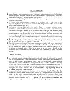 MULTITHREADING A multithreaded program contains two or more