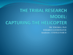 THE TRIBAL RESEARCH MODEL: CAPTURING THE HELICOPTER