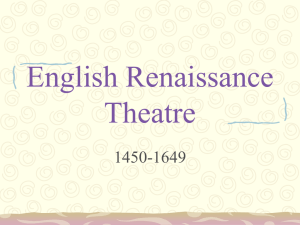 English Renaissance Theatre - Dramatics