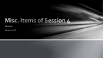 Misc. Items of Session 4