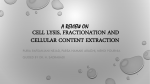 A Review on Cell Lysis, Fractionation and Cellular Content Extraction