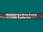 Marketing*s Role Today and Tomorrow