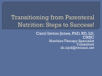 Transitioning from Parenteral Nutrition: Steps to Successes!