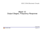 Week 12: Output Stages, Frequency Response