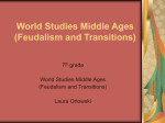 World Studies Middle Ages (Feudalism and Transitions)