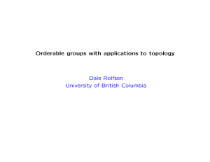 Orderable groups with applications to topology Dale
