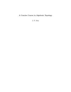 A Concise Course in Algebraic Topology J. P. May