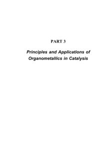 PART 3 Principles and Applications of Organometallics in Catalysis