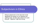 Subjectivism in Ethics