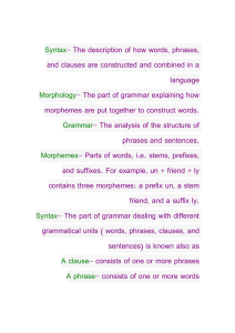 Syntax- The description of how words, phrases, and clauses are