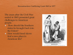 Reconstruction: Conflicting Goal1865 to 1877 - pams