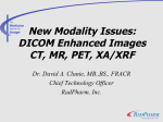 DICOM Enhanced Images CT, MR, PET, XA/XRF
