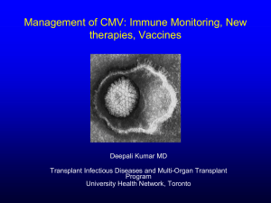 Management of CMV: Immune Monitoring, New therapies, Vaccines