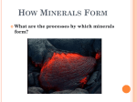 How Minerals Form - Mrs. Pickering`s Accelerated Science
