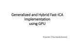 Generalized and Hybrid Fast-ICA Implementation using GPU
