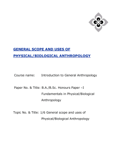 general scope and uses of physical/biological anthropology