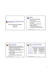 Introduction to Soft Computing Outline Soft Computing Soft vs. Hard