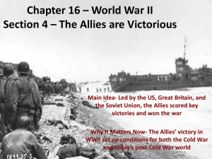Chapter 16 – World War II Section 4 – The Allies are Victorious Main