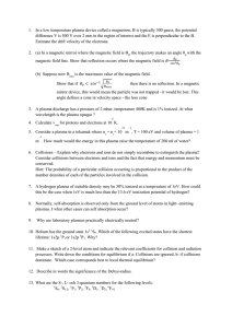 1. In a low temperature plasma device called a magnetron, B is