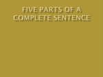 Five Parts Of a Complete Sentence Capital Letters