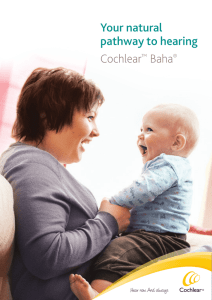 Your natural pathway to hearing Cochlear™ Baha®