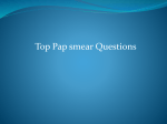 6- what are the 6 components of the PaP smear ?