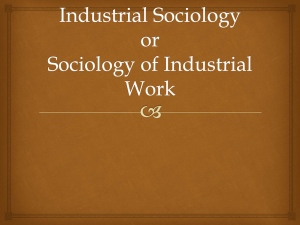 Industrial Sociology or Sociology of Industry