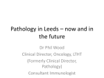 Pathology in Leeds – now and in the future